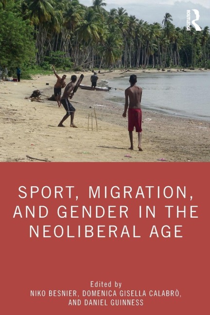 Sport, Migration, and Gender in the Neoliberal Age - 