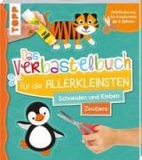 Das Verbastelbuch für die Allerkleinsten. Schneiden und Kleben. Zootiere - Ursula Schwab