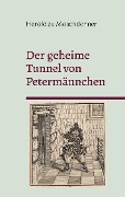 Der geheime Tunnel von Petermännchen - Herold Zu Moschdehner