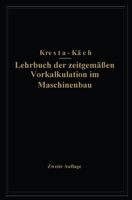 Lehrbuch der zeitgemäßen Vorkalkulation im Maschinenbau - Na Käch, Na Kresta