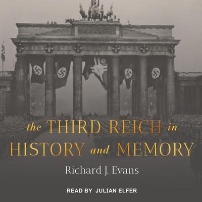 The Third Reich in History and Memory - Richard J Evans