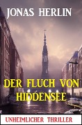 Cover-Bild zum Titel 'Der Fluch von Hiddensee: Unheimlicher Thriller' von 'Jonas Herlin'