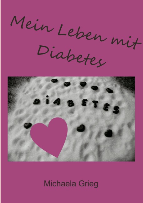 Mein Leben mit Diabetes - Michaela Grieg