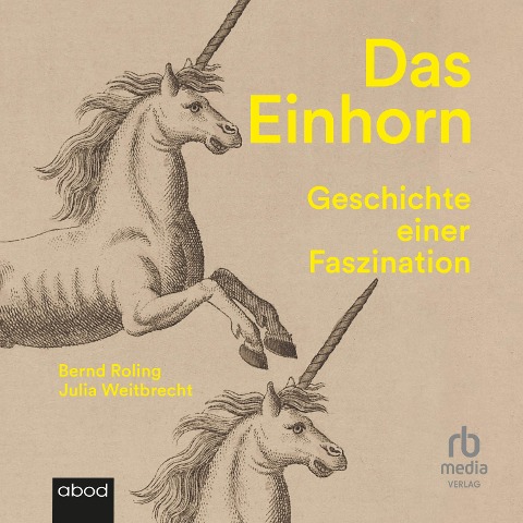 Das Einhorn - Bernd Roling, Julia Weitbrecht