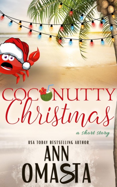 Coconutty Christmas: Holiday in Hawaii (A short story) - Ann Omasta