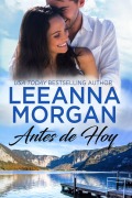 Cover-Bild zum Titel 'Antes de Hoy (Sapphire Bay (Spanish Edition), #4)' von 'Leeanna Morgan'