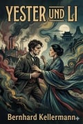 Cover-Bild zum Titel 'Yester und Li: Die Geschichte einer Sehnsucht' von 'Bernhard Kellermann'