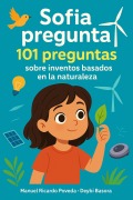 Cover-Bild zum Titel 'Sofía pregunta: 101 preguntas sobre inventos basados en la naturaleza' von 'Deybi Basora, Manuel Poveda'