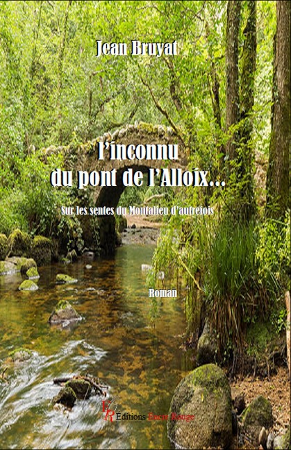 L'inconnu du pont de l'Alloix... - Jean Bruyat