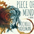 Cover-Bild zum Titel 'Piece of Mind Lib/E' von 'Michelle Adelman'