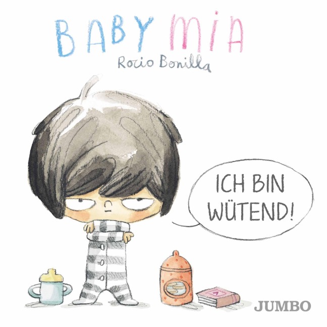 Babymia. Ich bin wütend! - Rocio Bonilla Babymia. Ich bin wütend! - Rocio Bonilla