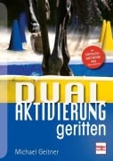 Cover-Bild zum Titel 'Dual-Aktivierung geritten' von 'Michael Geitner'