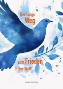Cover-Bild zum Titel 'Der lange Weg zum Frieden in der Welt' von 'Frank de Vries'
