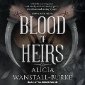 Cover-Bild zum Titel 'Blood of Heirs Lib/E' von 'Alicia Wanstall-Burke'