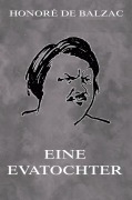 Cover-Bild zum Titel 'Eine Evatochter' von 'Honoré de Balzac'