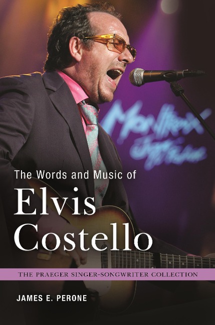 The Words and Music of Elvis Costello - James E. Perone