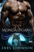 Mondaufgang (Die Mondwesen-Serie, #1) - Ines Johnson, Stephan Waba