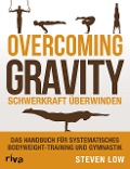 Cover-Bild zum Titel 'Overcoming Gravity - Schwerkraft überwinden' von 'Steven Low'