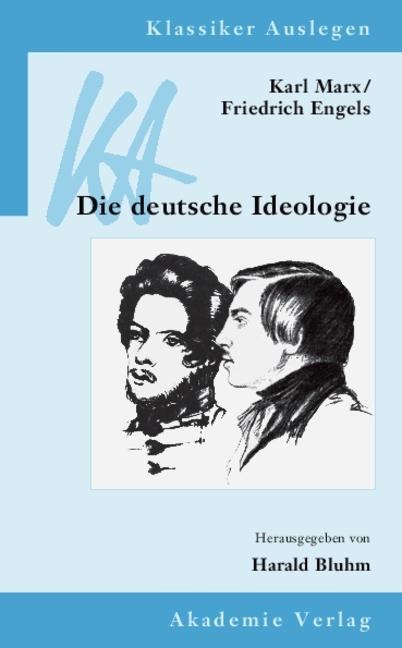 Karl Marx / Friedrich Engels: Die deutsche Ideologie - 