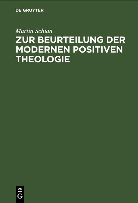 Zur Beurteilung der modernen positiven Theologie - Martin Schian