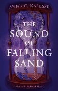 The Sound of Falling Sand - Anna C. Kalesse