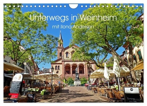Unterwegs in Weinheim mit Ilona Andersen (Wandkalender 2024 DIN A4 quer), CALVENDO Monatskalender - Ilona Andersen