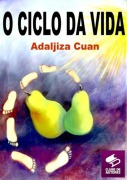 O Ciclo Da Vida - Adaljiza Cuan