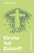 Cover-Bild zum Titel 'Kirche hat Zukunft' von 'Ulrich Parzany'