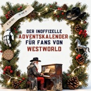 Cover-Bild zum Titel 'Der inoffizielle Adventskalender für Fans von Westworld' von 'Nora Hartmann'