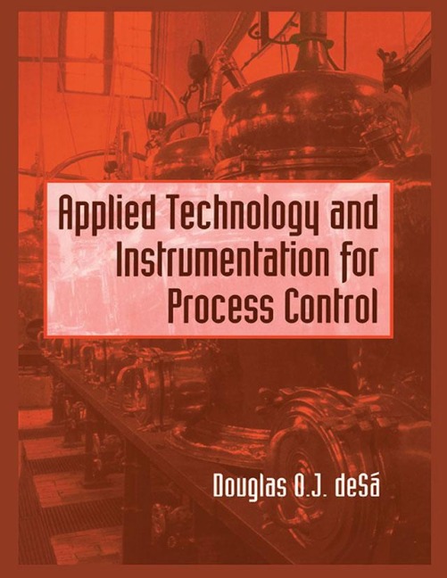 Applied Technology and Instrumentation for Process Control - Douglas O. De Sa