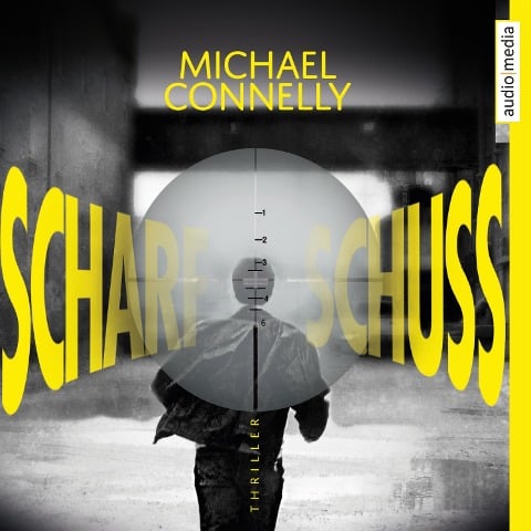 Scharfschuss - Michael Connelly