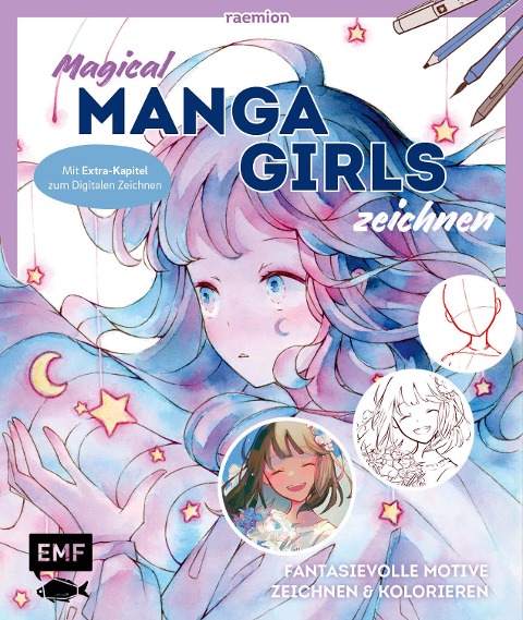 Magical Manga Girls zeichnen - mit raemion - Huyen Reichert