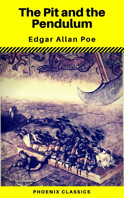 The Pit and the Pendulum (Phoenix Classics) - Edgar Allan Poe, Phoenix Classics