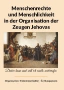 Cover-Bild zum Titel 'Menschenrechte und Menschlichkeit in der Organisation der Zeugen Jehovas' von 'Georg Buchbinder'