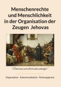 Cover-Bild zum Titel 'Menschenrechte und Menschlichkeit in der Organisation der Zeugen Jehovas' von 'Georg Buchbinder'