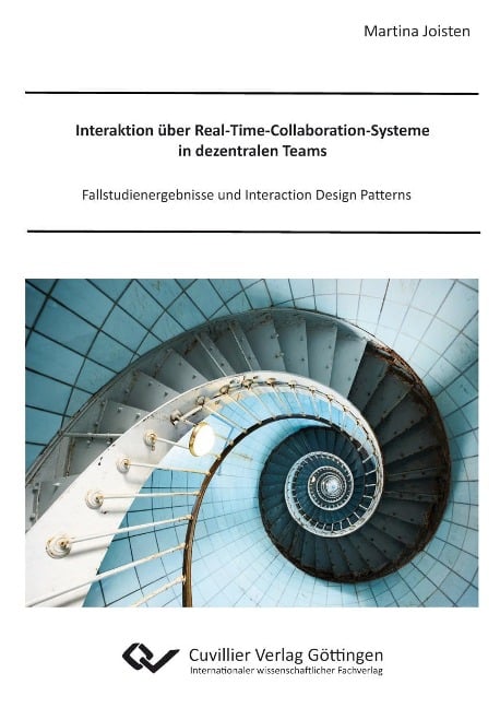 Interaktion über Real-Time-Collaboration-Systeme in dezentralen Teams - Martina Joisten