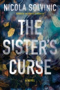 Cover-Bild zum Titel 'The Sister's Curse' von 'Nicola Solvinic'