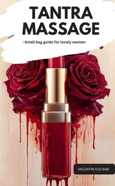 TANTRA MASSAGE -Small bag guide for lovely women - Valentin Ducane