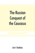 Cover-Bild zum Titel 'The Russian conquest of the Caucasus' von 'John F. Baddeley'