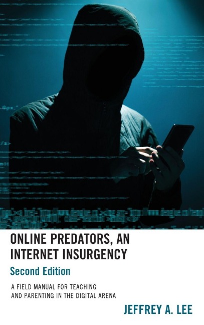 Online Predators, An Internet Insurgency - Jeffrey A. Lee