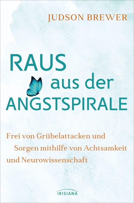 Raus aus der Angstspirale - Judson Brewer