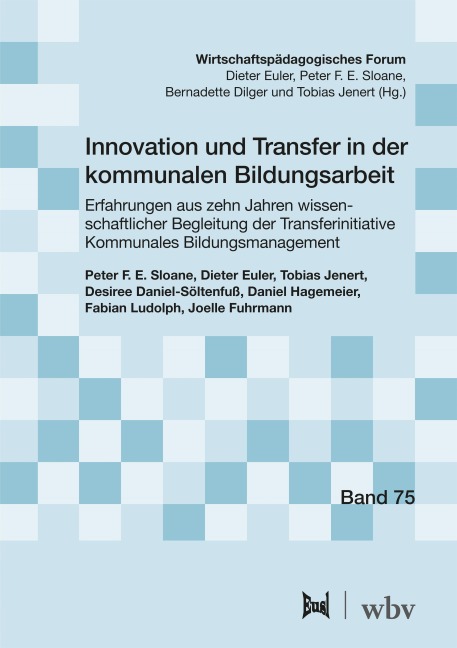 Innovation und Transfer in der kommunalen Bildungsarbeit - Peter F. E. Sloane, Dieter Euler, Tobias Jenert, Desiree Daniel-Söltenfuß, Daniel Hagemeier