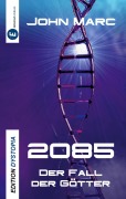 Cover-Bild zum Titel '2085' von 'John Marc, Michaela Stadelmann'