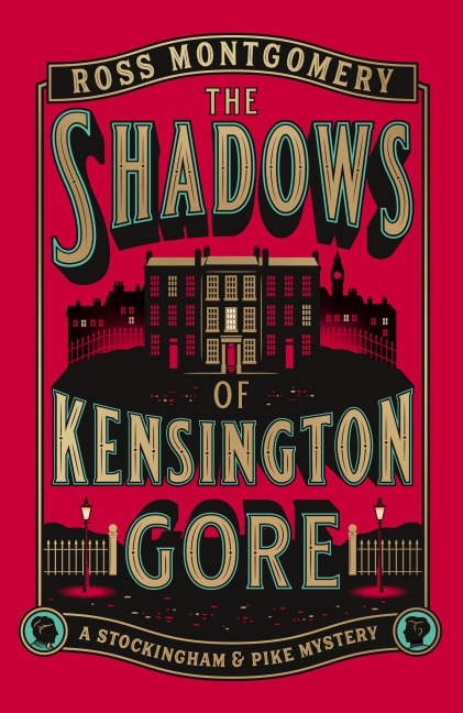The Shadows of Kensington Gore - Ross Montgomery