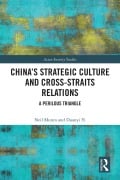 Cover-Bild zum Titel 'China's Strategic Culture and Cross-Straits Relations' von 'Neil Munro, Duanyi Yi'