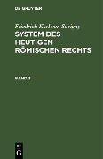 Friedrich Karl von Savigny: System des heutigen römischen Rechts. Band 3 - Friedrich Karl Von Savigny