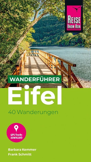 Reise Know-How Wanderführer Eifel : 40 Wanderungen, mit GPS-Tracks - Barbara Kemmer, Frank Schmitt