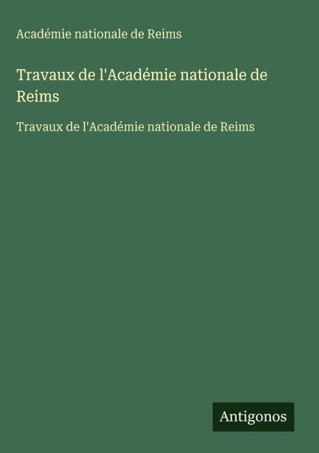 Travaux de l'Académie nationale de Reims - Académie Nationale De Reims