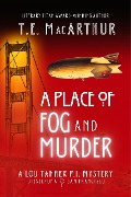Cover-Bild zum Titel 'A Place of Fog and Murder (Second Edition)' von 'T. E. Macarthur'