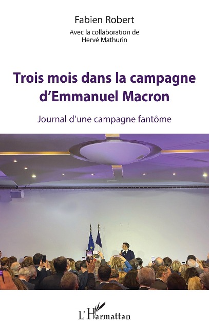 Trois mois dans la campagne d'Emmanuel Macron - Robert, Mathurin